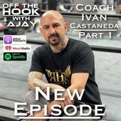 EP.55 - Coach Ivan Castaneda (Part 1)