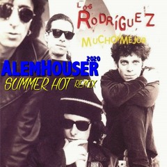 Los Rodriguez & Coque Malla - Mucho mejor (AlemHouser 2020 Summer Hot Remix)