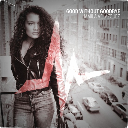 Jamila Velazquez - Good Without Goodbye