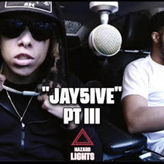 Jay5ive Pt III (Hazard Lights) ⚠️