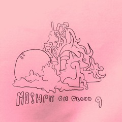 moshpit on cloud 9