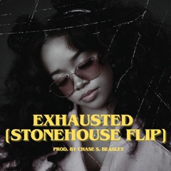 Exhausted - H.E.R (Stonehouse Flip)