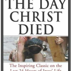 FREE EPUB 📋 The Day Christ Died by  Jim Bishop [KINDLE PDF EBOOK EPUB]