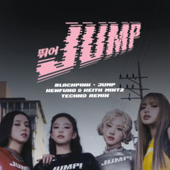 BLACKPINK - JUMP (KENFUNG & KEITHMINTZ BOOTLEG)