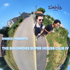The Big Smoke Super House Club IV mixed by Simkid