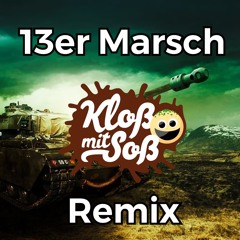 13er Marsch (Kloß mit Soß Remix)