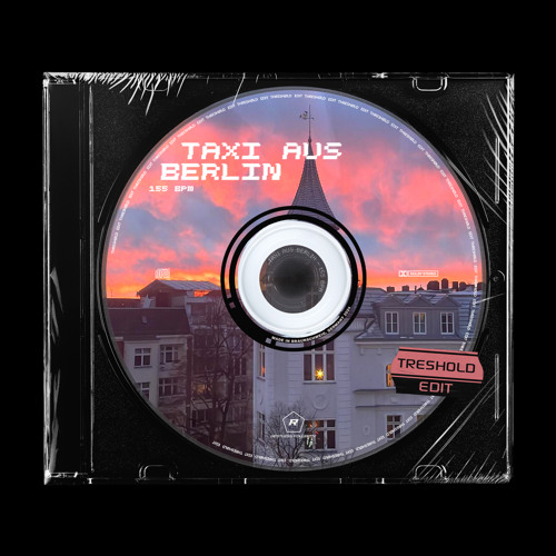 Taxi Aus Berlin - THRESHØLD Trance EDIT  (FREE DL)