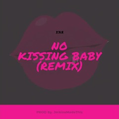 YNS - NO KISSING BABY (remix)
