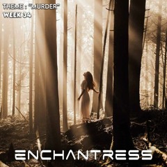 Enchantress - Week 34