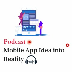 Process Of Making Mobile App Idea Into Reality