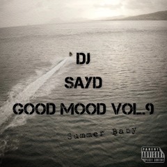 DJ SAYD - GOOD MOOD VOL.9 [ Summer Baby ] 2022