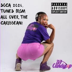 Dj Candypop Sweet Soca Mix 2024!