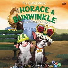 Access KINDLE 📍 Horace & Bunwinkle: The Case of the Fishy Faire: Horace & Bunwinkle,