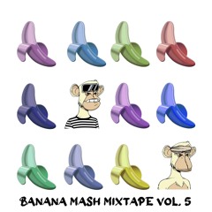 ESCAPEPLAN - Banana Mash MixtAPE: Vol. 005