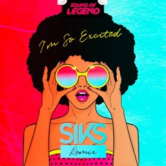 Sound Of Legend - I'm So Excited (SIKS Remix)