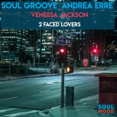 Soul Groove & Andrea Erre - 2 Faced Lovers Feat Venessa Jackson (Soul Groove & Andrea Erre Mix)