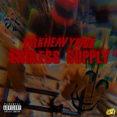 TalkHeavyRick - endless supply (prod delgado)