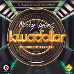 Nicky Vybes - KwaDollar( Prod By Cymplex )
