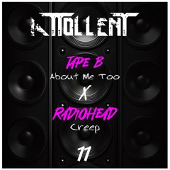 Tape B (About Me Too) x Radiohead (Creep) (Attollent Mashup) (Mastered)