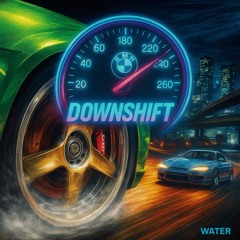 Water - DownShift prod by mmargielaa