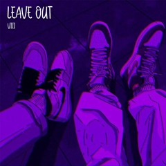 Leave Out - VIII Pod