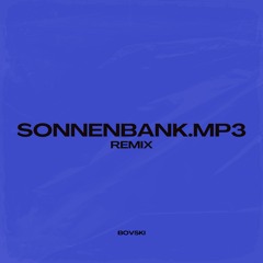 sonnenbank.mp3 (BOVSKI Remix)