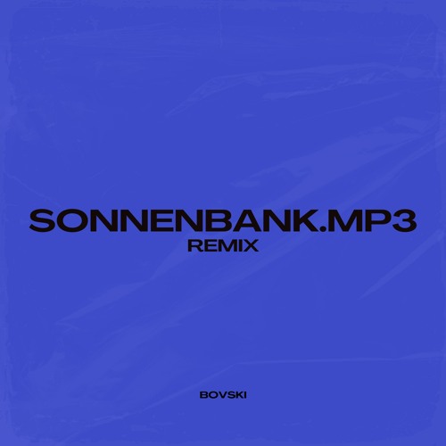 sonnenbank.mp3 (BOVSKI Remix)