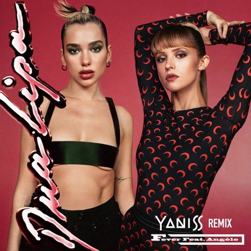 Dua Lipa x Angele - Fever (YANISS Remix)