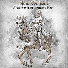 Now We Ride | Royalty Free Celtic Epic Fantasy Music