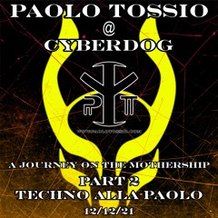 Paolo Tossio @ Cyberdog  Part 2 (Techno alla Paolo) 12:12:21