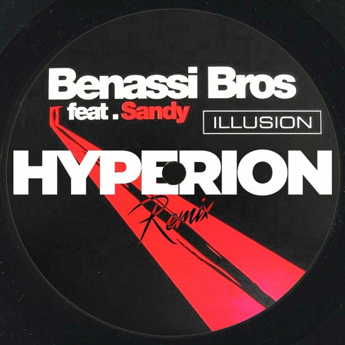 Benassi Bros - Illusion (Hyperion Remix)