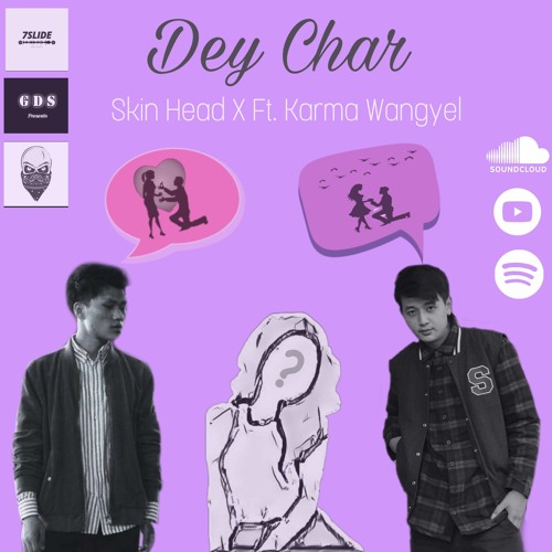 Dey Char - T Rap Ft. Karma Wangyel (Beat prod. Wangchuk Kinga beats)