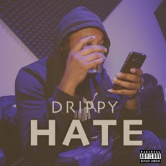 Drippy - Hate