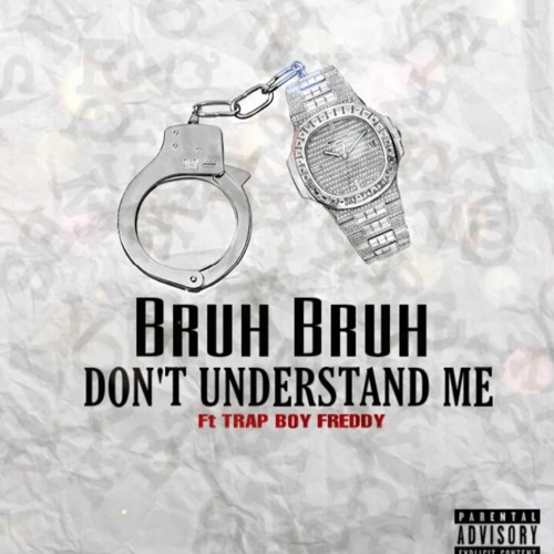 Don't Understand Me Ft. Trapboy Freddy