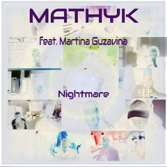 MATHYK - Nightmare - feat Martina Guzavina