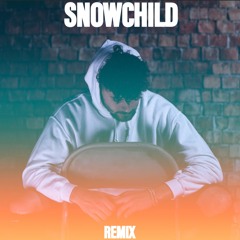 Snowchild - The Weeknd(Remix)