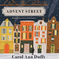 View EPUB 💛 Advent Street by  Carol Ann Duffy &  Yelena Bryksenkova [EPUB KINDLE PDF