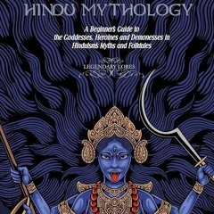 kindle👌 The Women of Hindu Mythology: A Beginner?s Guide to the Goddesses, Heroines