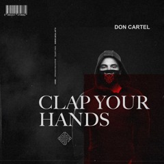 Don Cartel - Clap Your Hands  (Extended Mix)