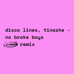 Disco Lines & Tinashe - No Broke Boys (LOWR Remix)