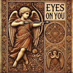 eyes on you ft issarealdeadluv x 8th [Chanbans]