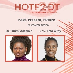 Dr S. Ama Wray In Conversation With Dr 'Funmi Adewole - HOTFOOT Autumn 2021