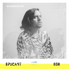EPICAST #038 - Globemaster
