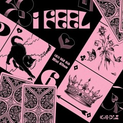 (여자)아이들 (G)I-DLE) 'I Feel' FULL ALBUM 2023 | Queencard | Mixed at 89 Hz | READ BELOW PLAYLIST