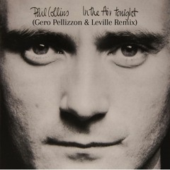 Phil Collins - In The Air Tonight (Gero Pellizzon & Leville Remix)