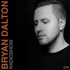 Bryan Dalton Radioshow #078