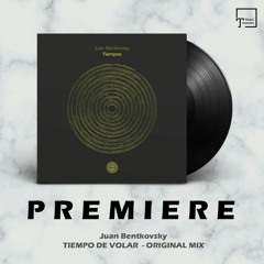 PREMIERE: Juan Bentkovsky - Tiempo De Volar (Original Mix) [ONE OF A KIND]