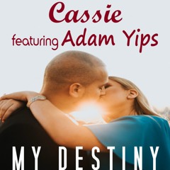 Cassie - My Destiny (featuring Adam Yips)