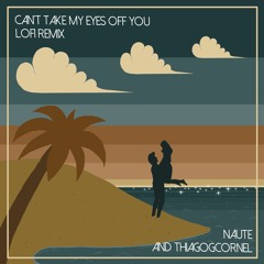 Can't take my eyes off you - Lofi remix