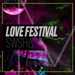 LOVE FESTIVAL - SWSH∆ - SuperWildSummerHit ∆FTERHOUR